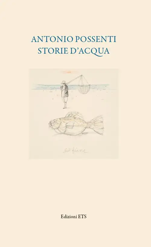 Antonio Possenti. Storie d'acqua