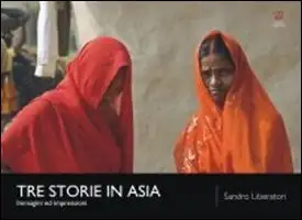 Tre storie in Asia. Immagini ed impressioni. Ediz. illustrata