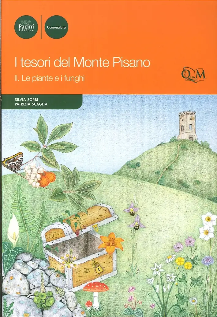 I Tesori del Monte Pisano. Vol. 2: le Piante e i Funghi