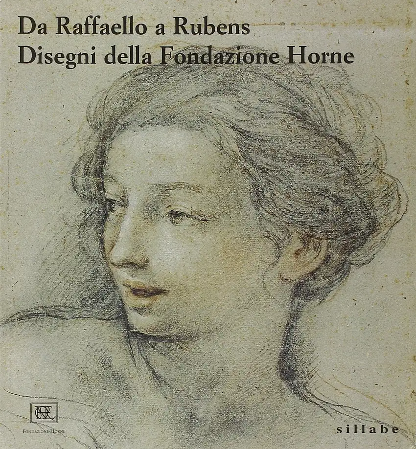 Da Raffaello a Rubens. Disegni della Fondazione Horne