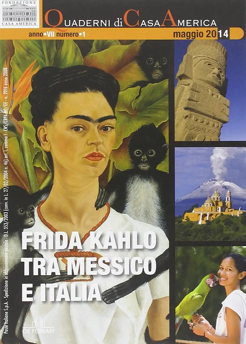 Quaderni di Casa America. Frida Kahlo tra Messico e Italia. Anno VII. Numero 1. Maggio 2014