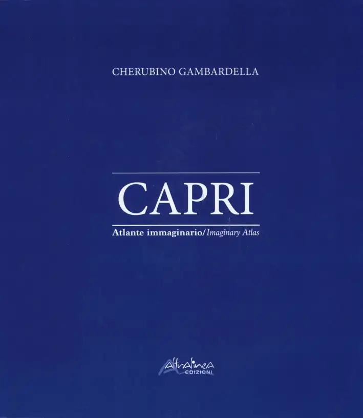 Capri. Atlante Immaginario. Ediz. Italiana e Inglese
