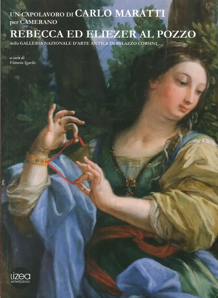 Un Capolavoro di Carlo Maratti per Camerano. Rebecca ed Eliezer al Pozzo delle Galleria Nazionale d'Arte Antica in Palazzo Corsini