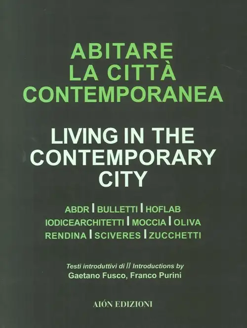 Abitare la Città Contemporanea. Living in the Contemporary City
