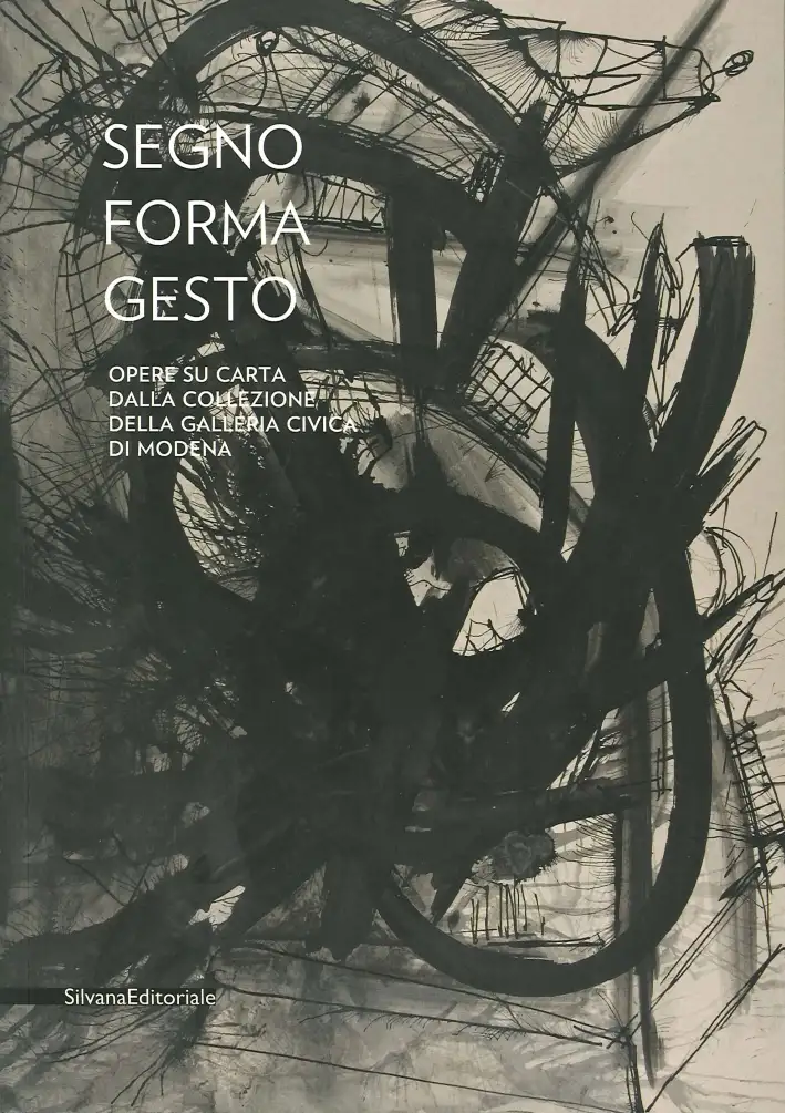 Segno Forma Gesto. Opere su carta dalla Collezione della Galleria Civica di Modena. Afro, Burri, Fontana e gli artisti italiani negli anni '50-'60