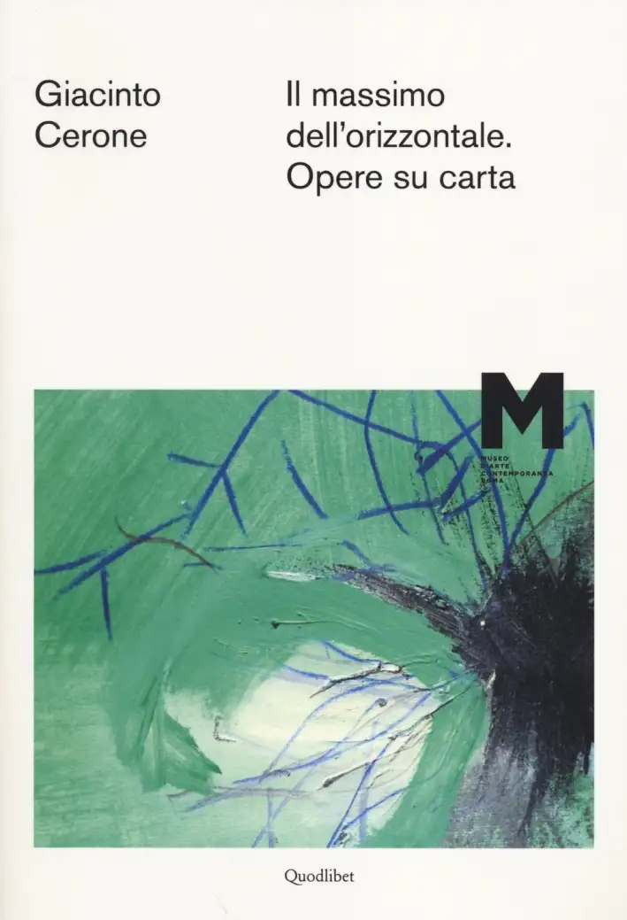 Giacinto Cerone. Il massimo dell'orizzontale. Opere su carta