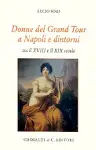 Donne del Grand Tour a Napoli e Dintorni. Tra il XVIII e il XIX Secolo