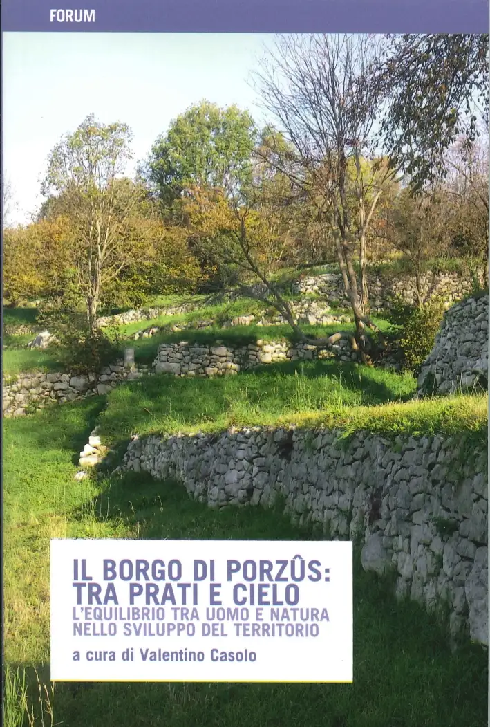 Il borgo di Porzus: tra prati e cielo. L'equilibrio tra uomo e natura nello sviluppo del territorio