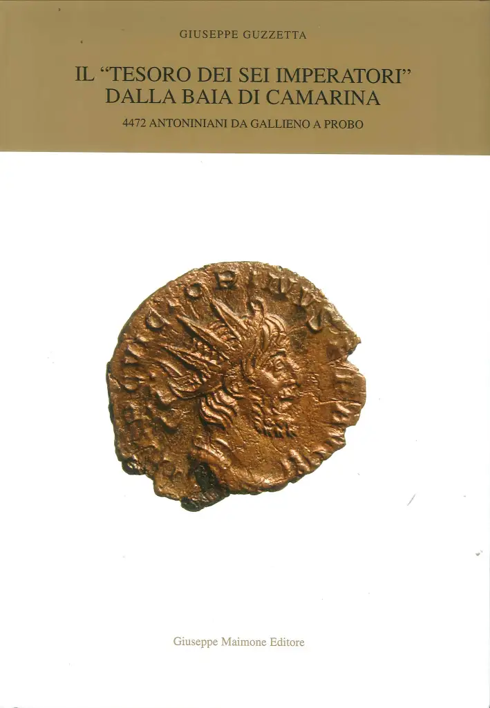 Il "tesoro dei sei imperatori" dalla baia di Camarina. 4472 Antoniniani da Gallieno a Probo
