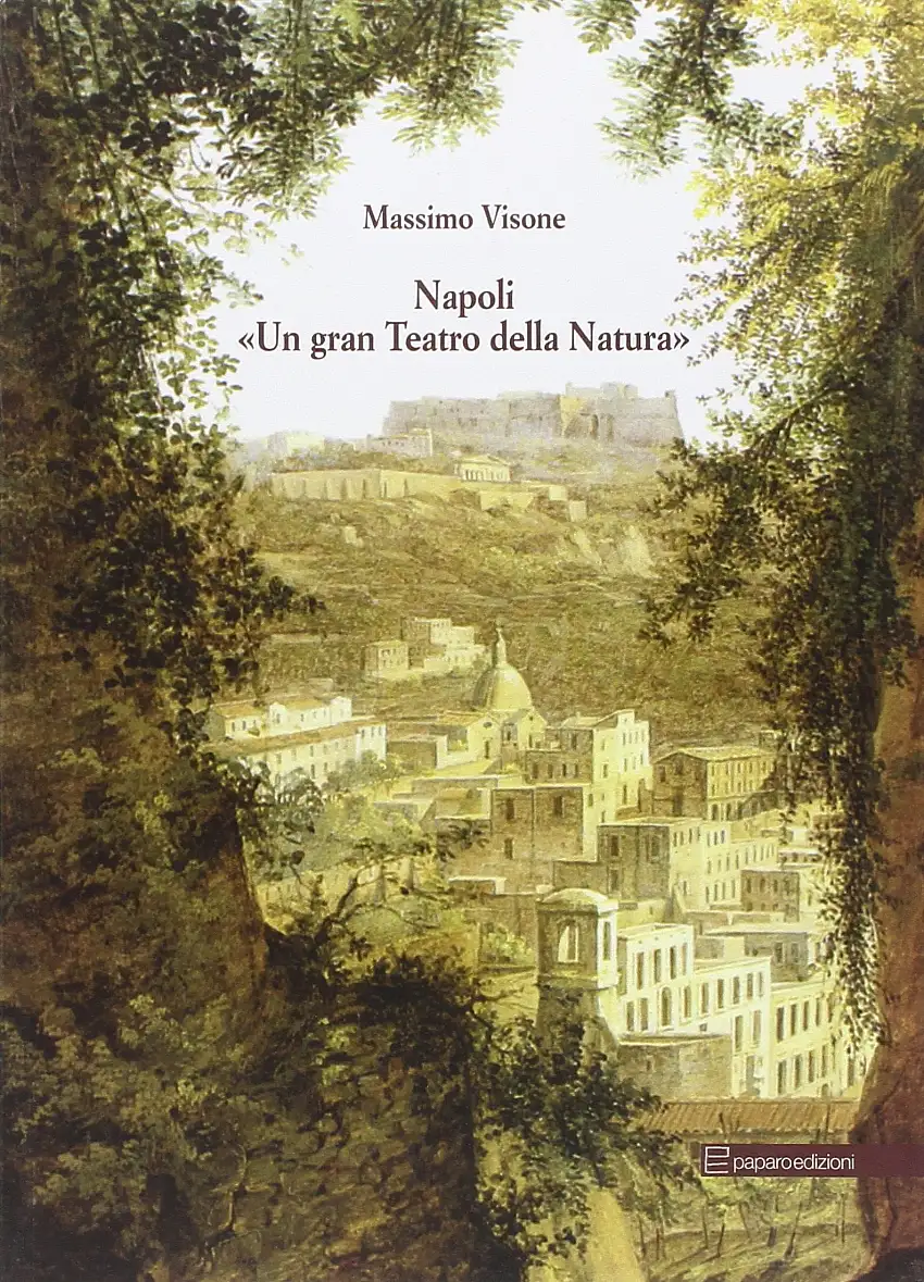 Napoli un Gran Teatro di Natura. Città e Paesaggio nelle Perizie del Tribunale Civile (1809-1862)