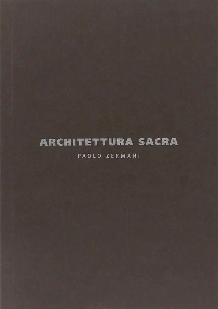 Architettura Sacra. Paolo Zermani