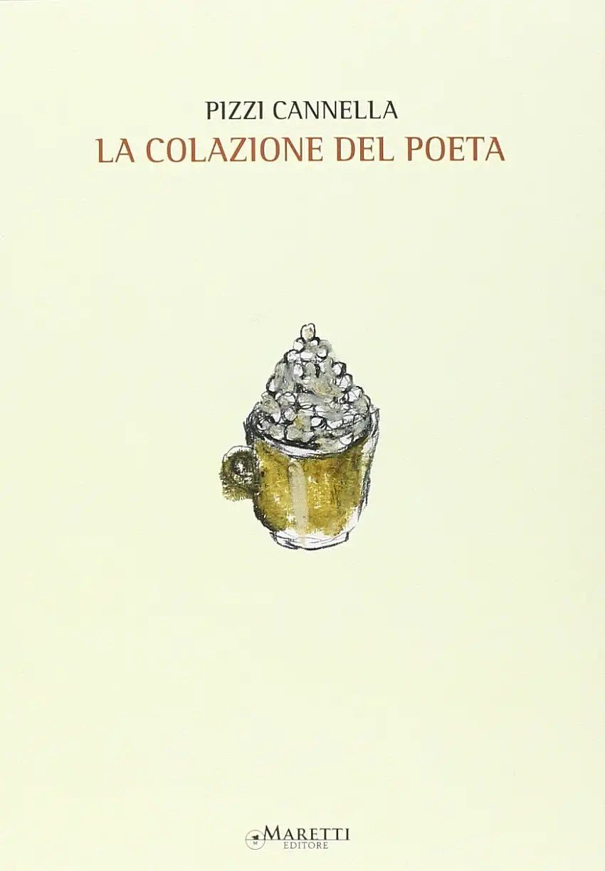 Pizzi Cannella. La Colazione del Poeta