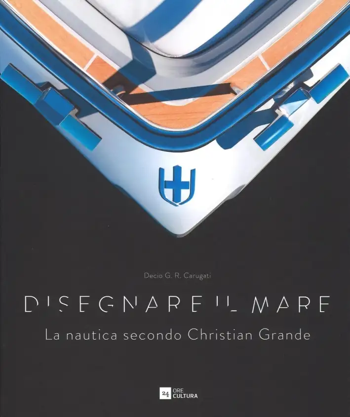 Disegnare il mare. La nautica secondo Christian Grande.