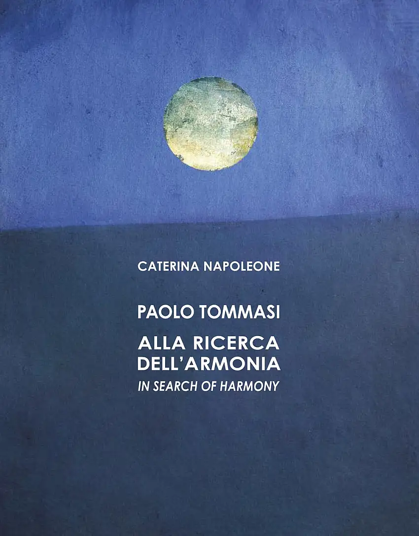 Paolo Tommasi. Alla ricerca dell'armonia. Ediz. italiana e inglese
