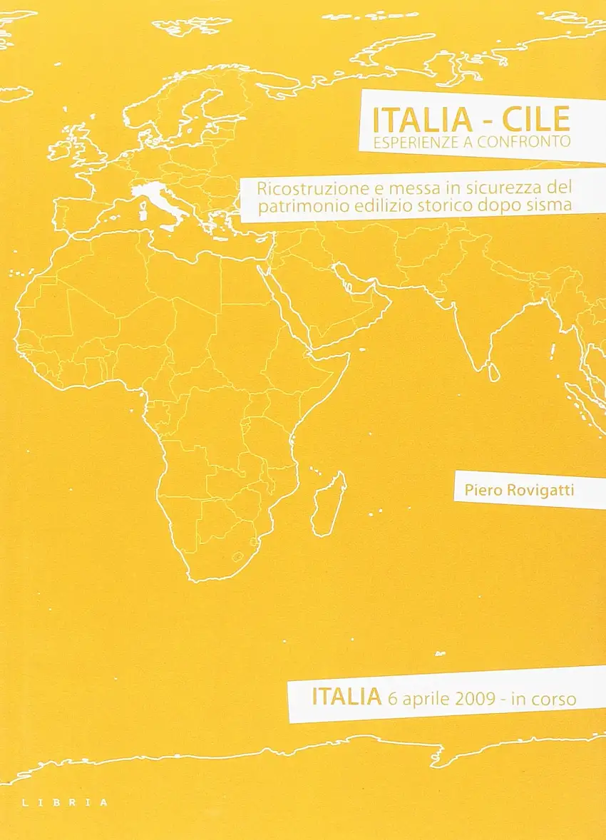 Italia-Cile. Esperienze a confronto. Ricostruzione e messa in sicurezza del patrimonio edilizio storico dopo sisma