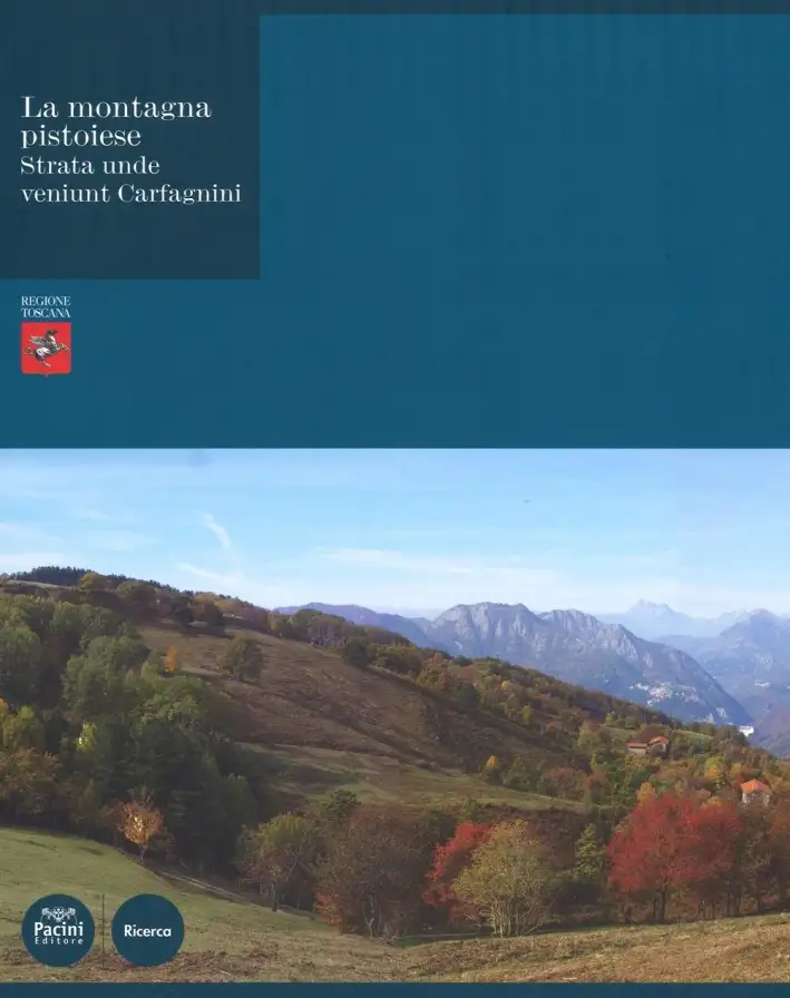 La Montagna Pistoiese. Strata Unde Veniunt Carfagnini