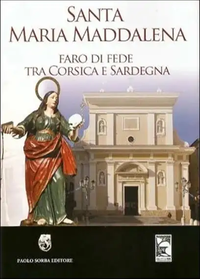 Santa Maria Maddalena. Faro di fede tra Corsica e Sardegna