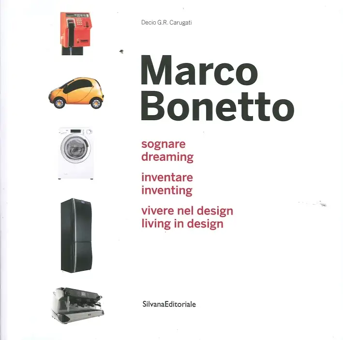 Marco Bonetto. Sognare, Inventare, Vivere nel Design