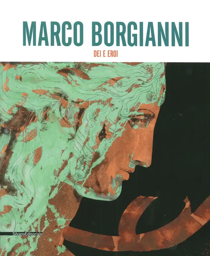 Marco Borgianni. Dei ed Eroi. Gods and Heroes
