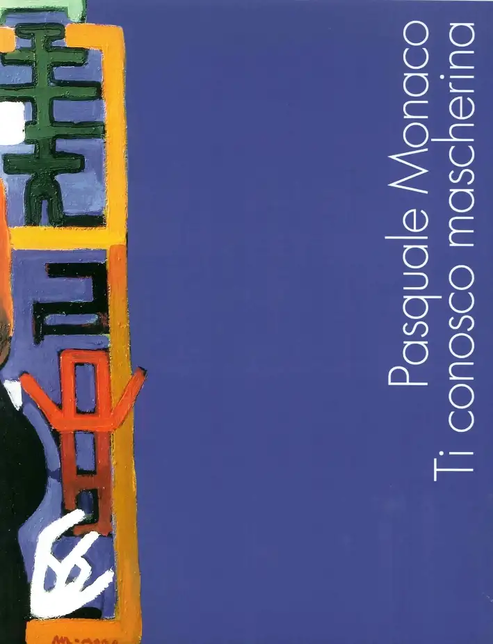 Pasquale Monaco. Ti conosco mascherina