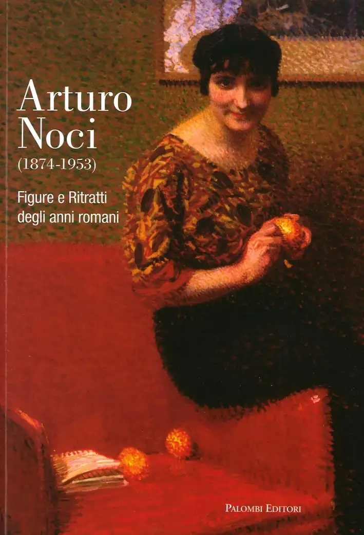 Arturo Noci (1874-1953). Figure e ritratti degli anni romani