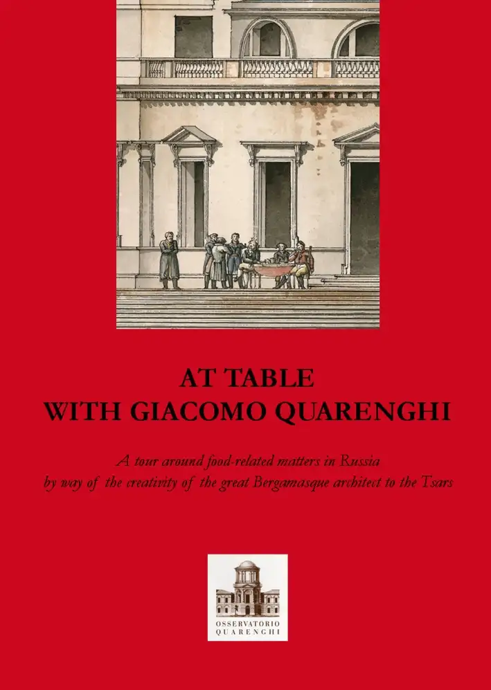 A tavola con Giacomo Quarenghi. Una passeggiata tra gli aspetti legati al cibo in Russia attraverso la creatività del grande architetto bergamasco...
