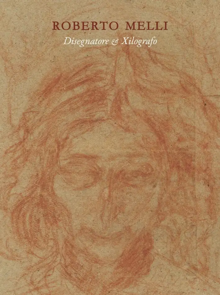 Roberto Melli. Disegni e xilografie