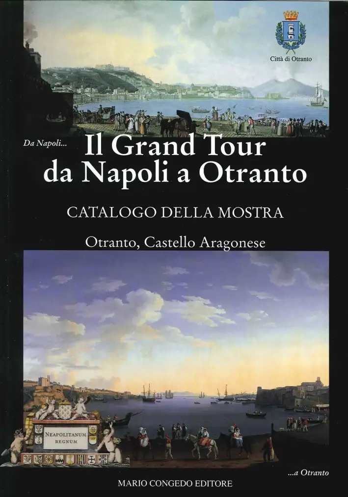 Il Grand Tour Da Napoli a Otranto
