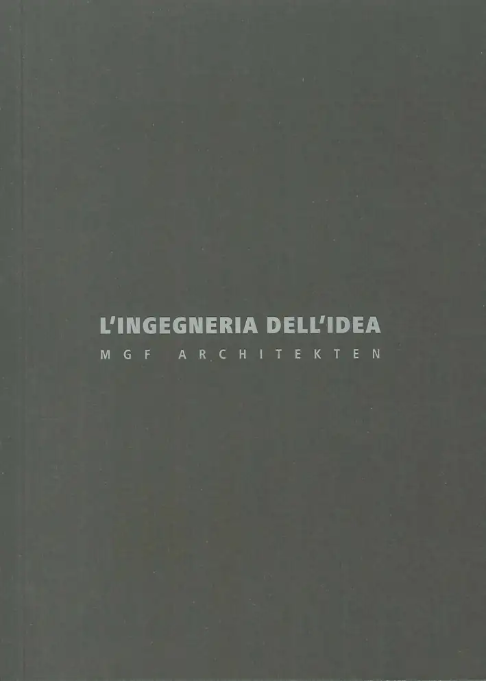 L'Ingegneria Dell'Idea. MGF Architekten