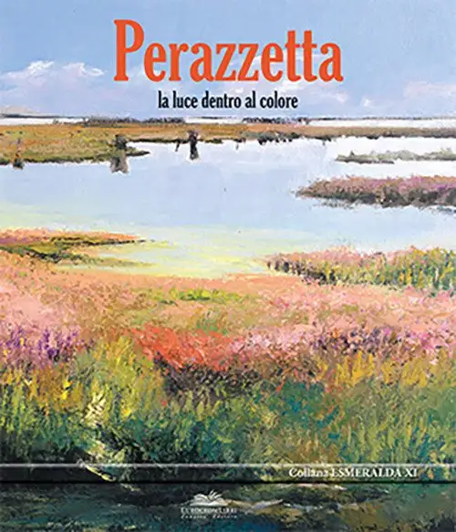 Perazzetta. La Luce Dentro al Colore