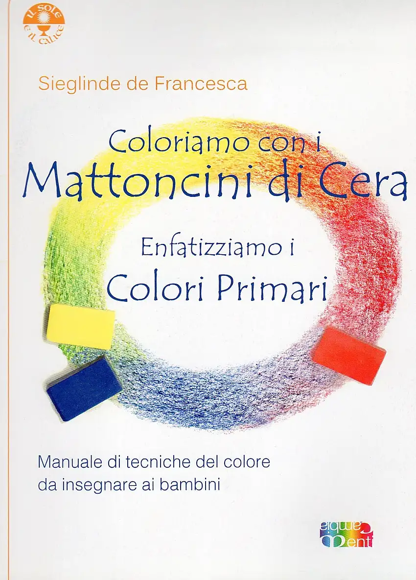 Coloriamo con i mattoncini di cera. Enfatizziamo i colori primari