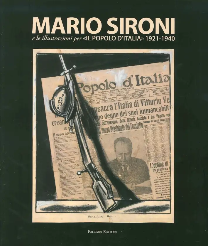 Mario Sironi. Le Illustrazioni per "Il Popolo d'Italia" 1921-1940
