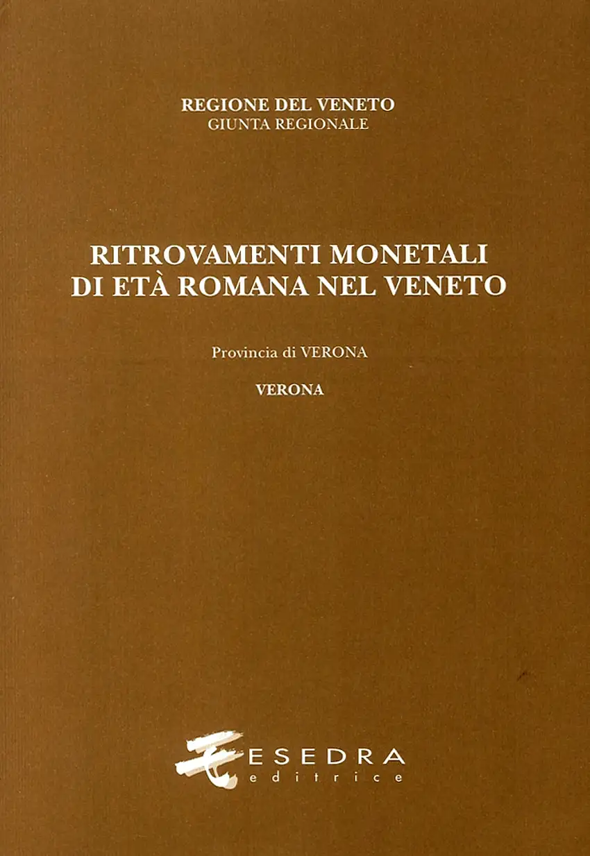 Ritrovamenti monetali di età romana nel Veneto. Provincia di Verona. Verona