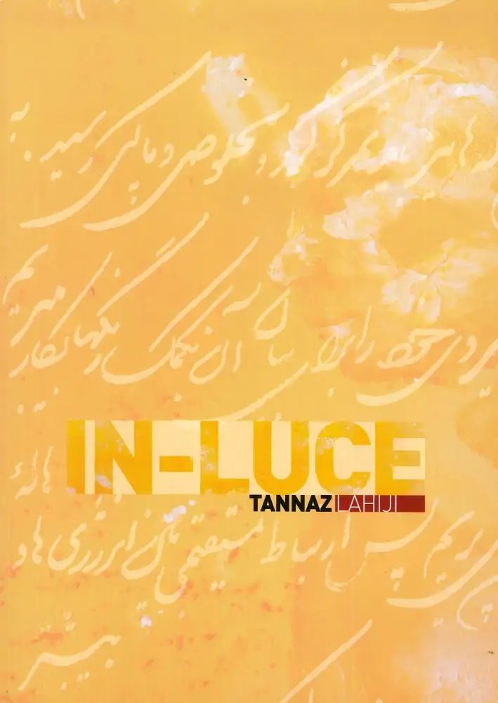 In Luce. Tannaz Lahiji