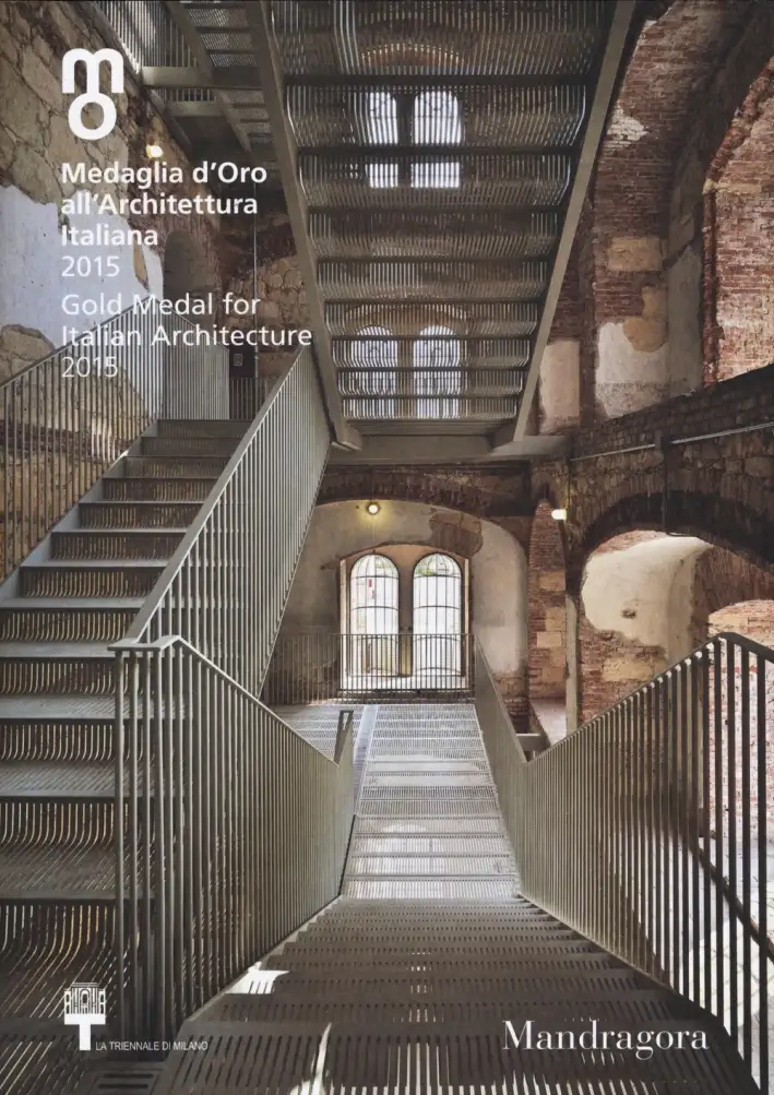 Medaglia d'Oro all'Architettura Italiana 2015. Gold Medal For Italian Architecture 2015
