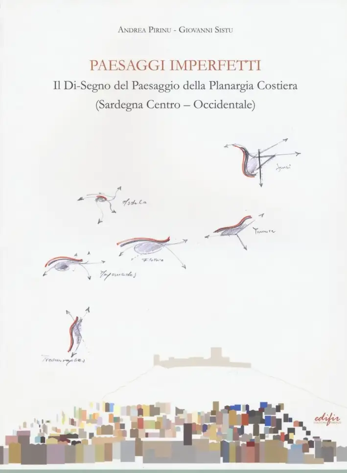Paesaggi Imperfetti. Il Di-Segno del Paesaggio della Planargia Costiera (Sardegna Centro-Occidentale)