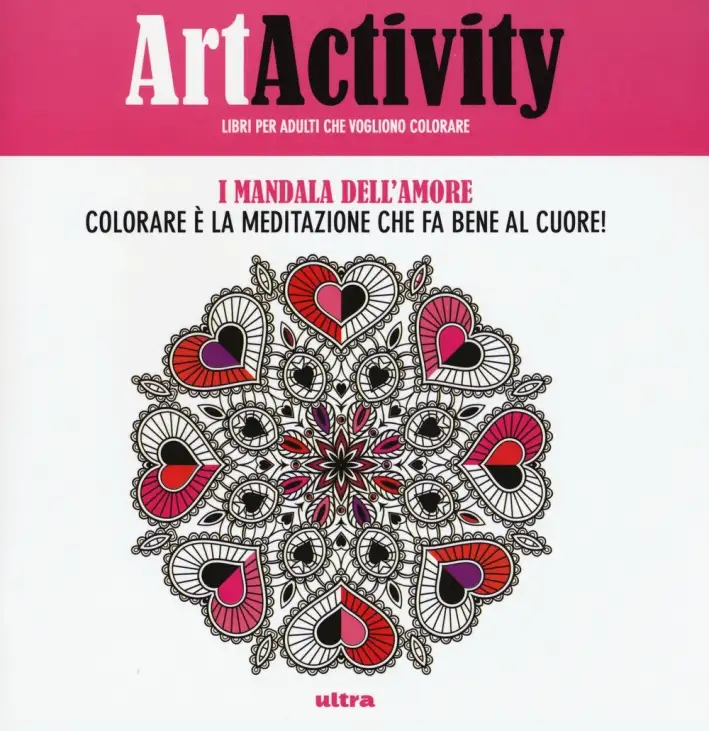 Art activity. I mandala dell'amore. Colorare è la meditazione che fa bene al cuore!