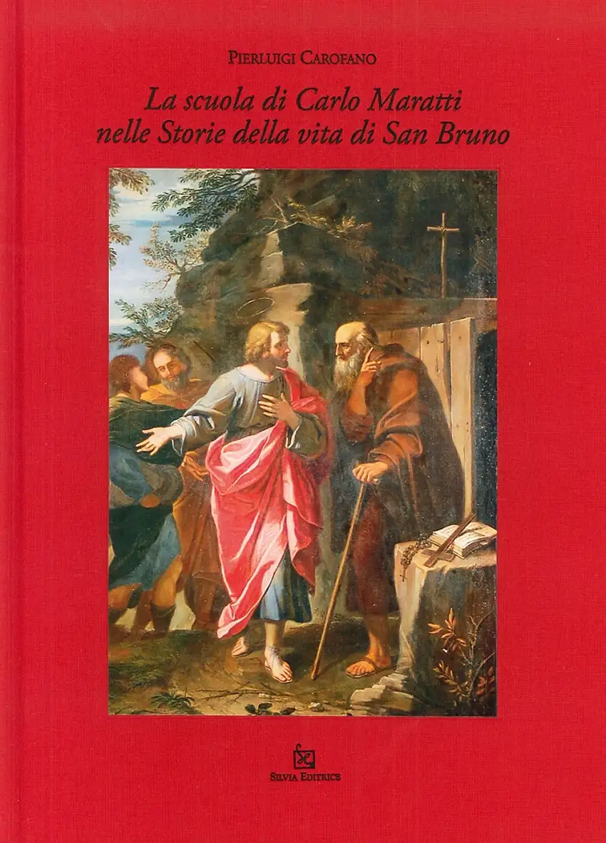 La Scuola di Carlo Maratti nelle Storie della Vita di San Bruno. Una Proposta per Girolamo Pesci (1684-1759) con un'Appendice Su François Chauveau