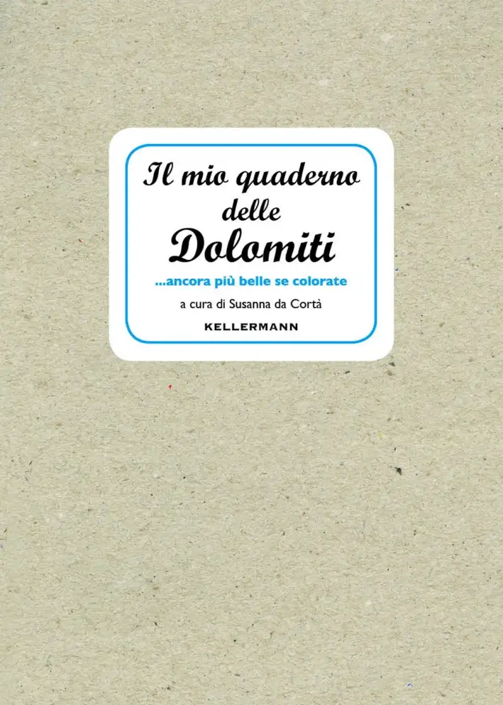 Il mio quaderno delle Dolomiti... ancora più belle se colorate