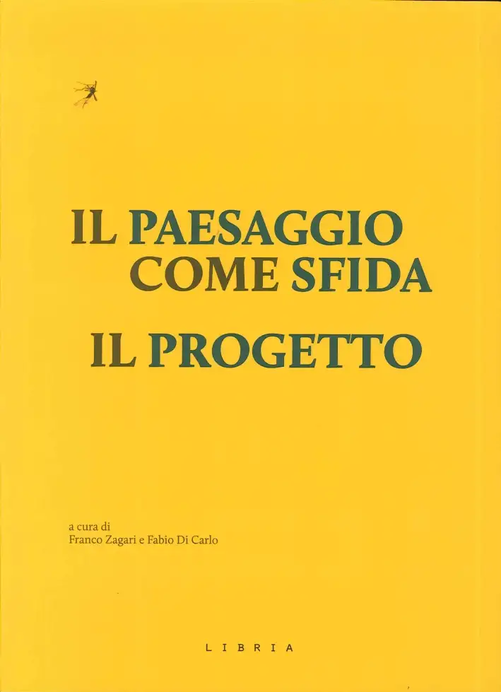 Il Paesaggio Come Sfida. Il Progetto