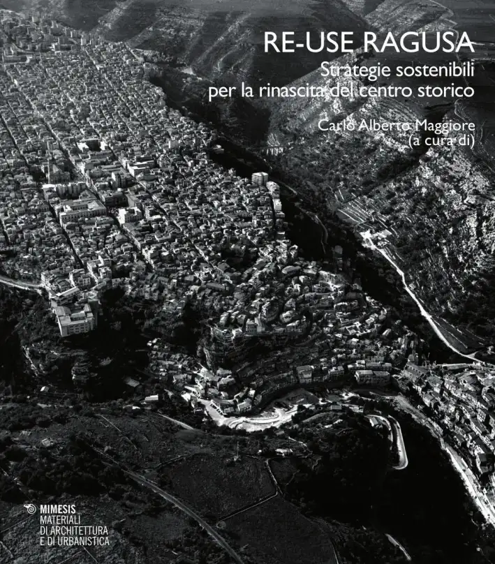 Re-Use Ragusa. Strategie Sostenibili per la Rinascita del Centro Storico