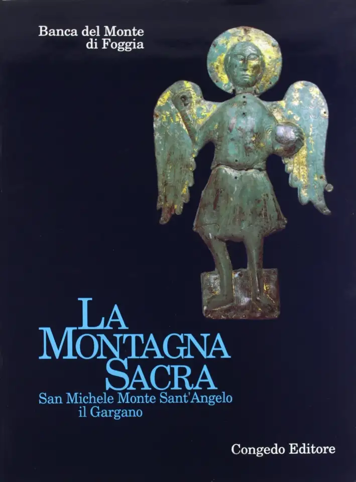 La Montagna Sacra. San Michele Monte Sant'Angelo. Il Gargano