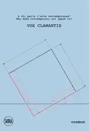 Vox clamantis. A chi parla l'arte contemporanea