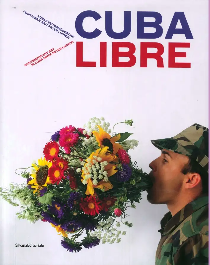 Cuba Libre. Contemporary Art in Cuba Since Peter Ludwig