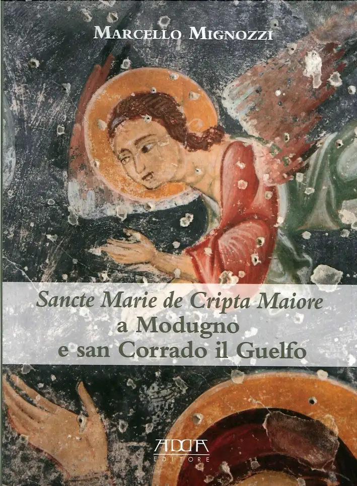 Sancte Marie De Cripta Maiore a Modugno e San Corrado il Guelfo. Temi e Rituali Funerari tra Puglia e Balcani in un Santuario Rupestre Medievale