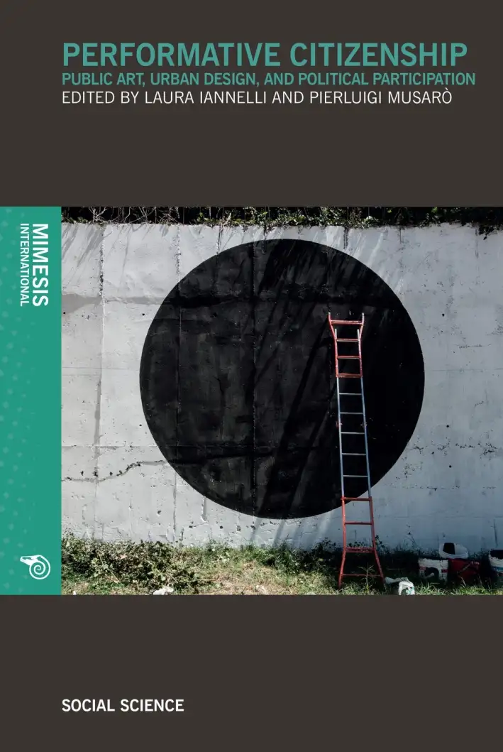 Performative Citizenship. Public Art, Urban Design and Political Participation