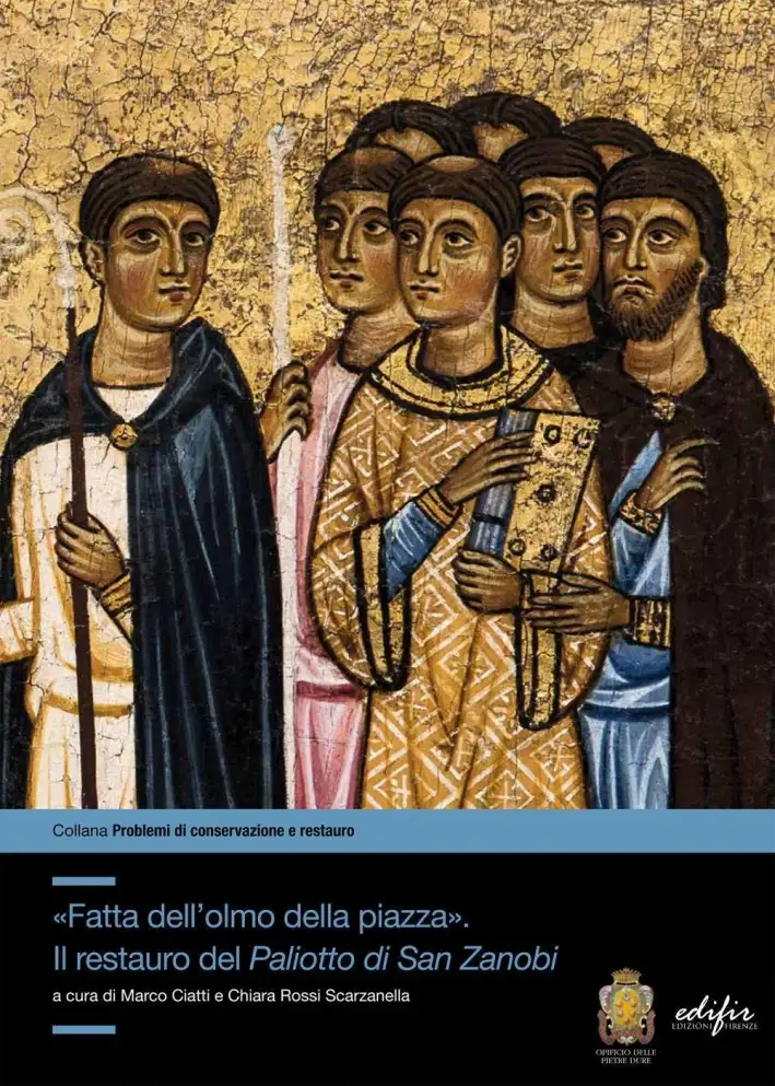 Fatta Dell'Olmo della Piazza. Il Restauro del Paliotto di San Zanobi