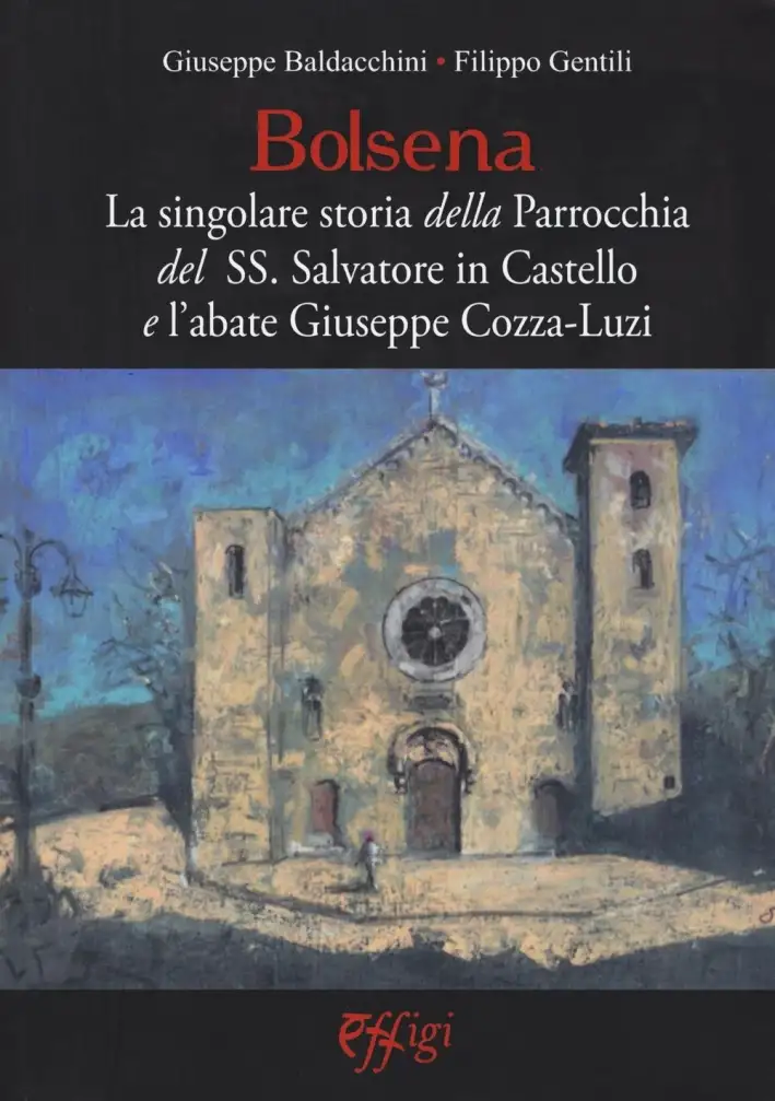 Bolsena. La Singolare Storia della Parrocchia Dek Ss. Salvatore in Castello e l'Abate Giuseppe Cozza-Luzi