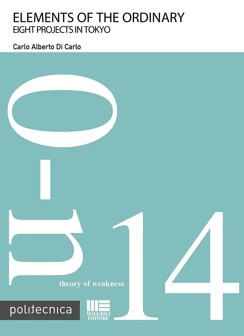 Elements of the ordinary. Eight projects in Tokyo