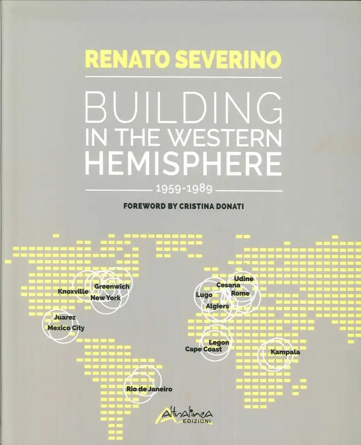 Renato Severino. Building in the Western Hemisphere 1959-1989